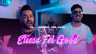 Djamel Milano 2024 Feat Tchikou 22 Elissa fel good  تحلبنالكــم فــاقو  Exclusive Music Video [upl. by Barby]