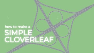 How to make a SIMPLE CLOVERLEAF in Intersection Controller [upl. by Alaham]