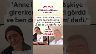 NARİN OLAYI ÇÖZÜLDÜ NEVZAT BAHTİYAR AMCA SALİM GÜRAN BANA ANNE İLENARİN BİZİ GÖRDÜ VEÇOK YAZIK [upl. by Molly877]