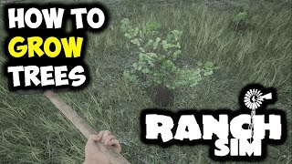 Ranch Simulator  HOW TO GROW TREES [upl. by Rehpotsyrk]