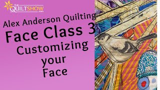 Alex Anderson Quilting  Faces Quilt Class 3  Customize the Face [upl. by Tifanie]