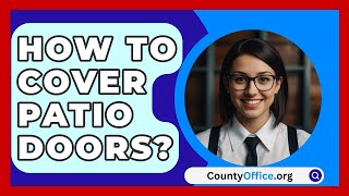 How To Cover Patio Doors  CountyOfficeorg [upl. by Terza]