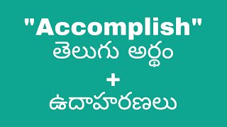 Accomplish meaning in telugu with examples  Accomplish తెలుగు లో అర్థం meaningintelugu [upl. by Rosmunda]