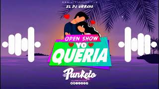 Yo Quería Open Show Remix DJ PUNKETO [upl. by Anissa]