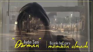 Aydın Sani  Dərman  official clip  2018 [upl. by Enyledam39]