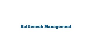 Bottleneck Management [upl. by Fax]