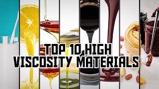 TOP 10 HIGH VISCOSITY MATERIALS  BRIEF INFORMATION ABOUT HIGH VISCOSITY viscosity highviscosity [upl. by Aday100]