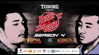 Swopnil Vs Koinch G Official Battle  Tuborg Presents RawBarz Rap Battle S04E01 [upl. by Naegem]