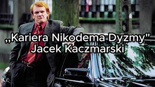 Kariera Nikodema Dyzmy  Jacek Kaczmarski TEKST [upl. by Sifan609]