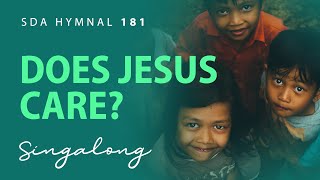 Does Jesus Care SDA Hymnal 181  Lyric Video [upl. by Rases]