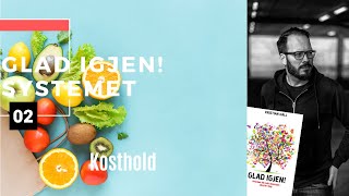 Glad igjen  Systemet 02  Kosthold [upl. by Nnyliram149]