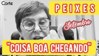 PEIXES SETEMBRO  CORTE PREVISÃO CANAL ‎marciasensitiva marciasensitiva peixes setembro [upl. by Nairrot43]