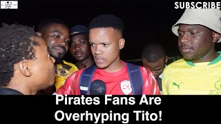 Orlando Pirates 30 Polokwane City  Pirates Fans Are Overhyping Tito [upl. by Lyret]