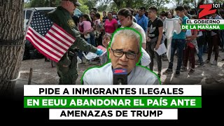 Pide a inmigrantes ilegales en EEUU abandonar el país ante amenazas de Trump [upl. by Eadwina491]