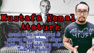 Mustafa Kemal Ataturk  Lelaki Yang Takut Dengan Agamanya Sendiri  Punca Bagaimana Dia Berkuasa [upl. by Ackerley]