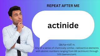 How to SAY and USE ACTINIDE [upl. by Narual]