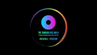 THE TAMPERER FEAT MAYA If You Buy This Record Your Life Will Be Better Original Version [upl. by Ciapha]