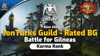 WoW  JonTurks Guild  Battle for Gilneas Rated BG  7 Ekim 2024 [upl. by Gaul]