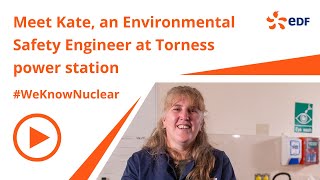 Meet Kate an Environmental Safety Engineer at Torness power station  EDF WeKnowNuclear [upl. by Mariann]