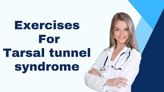 Tarsal tunnel syndrome exercisestarsal tunnel syndrome treatmentPhysiotherapyTreatments [upl. by Gurl973]