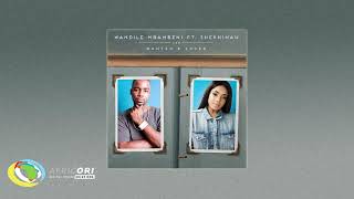 Wandile Mbambeni  Wanted and Loved Feat Shekhinah Le Prezid Remix [upl. by Akedijn]