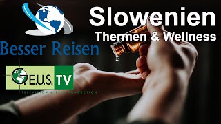 SLOWENIEN Teil 1 Thermen amp Wellness [upl. by Melville]