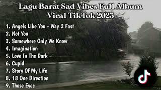 LAGU INGGRIS SAD VIBES TIKTOK 2023 ANGELS LIKE YOU NOT YOU [upl. by Curry]