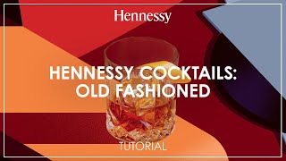 How to make an Old Fashioned cocktail  Hennessy [upl. by Ykciv]