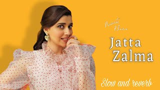 Jatta Zalma  slow and reverb  Nimrat khaira  magical  New Punjabi song 2024 [upl. by Nataniel494]