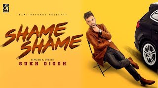 Shame Shame Full Video Sukh Digoh Mr V Grooves Latest Punjabi Song 2018  New Punjabi Song 2018 [upl. by Javler]