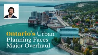 Ontario’s New Rules Threaten City Planning Stability [upl. by Hartley]