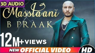 Mastani  B Prak  Punjabi Song  3D Punjabi Songs [upl. by Dorreg131]