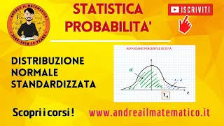 Distribuzione normale standardizzata – STATISTICA PROBABILITA’ [upl. by Dorkus]