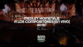 Rafa Pérez  Medley Homenaje A Los Compositores En Vivo [upl. by Niwroc241]