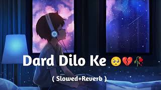 The Xpose  Dard Dilo Ke 🥺  SlowedReverb  Mohd Irfan  Himesh Reshammiya  Alone Boy 💔 Lofi [upl. by Hanselka]