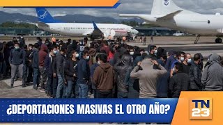 ¿Deportaciones masivas el otro año [upl. by Zemaj693]