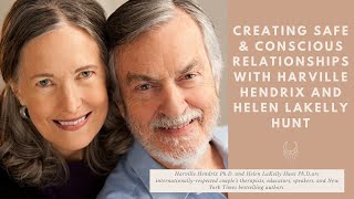 Creating Safe and Conscious Relationships with Harville Hendrix amp Helen LaKelly Hunt [upl. by Anahcar]