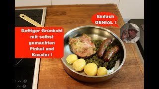 Deftiger Grünkohl mit selbst gemachten Pinkel amp Kassler   Einfach GENIAL [upl. by Luahs]