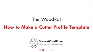 The WoodRat  How to Make a Cutter Profile Template [upl. by Assilav]