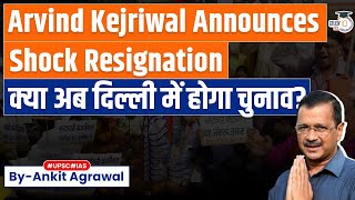 Arvind Kejriwal Announces Shock Resignation Calls For Early Delhi Polls  Know in detail [upl. by Ellimak302]