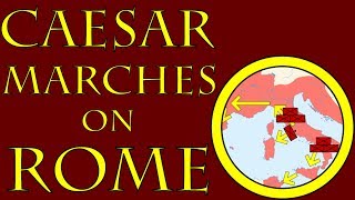 Caesar Marches on Rome 49 BCE [upl. by Resiak476]