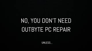 Do not download Outbyte PC Repairunless [upl. by Aveline]