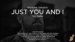 Tom Walker  Just You and I Karaoke Version [upl. by Nosahc]