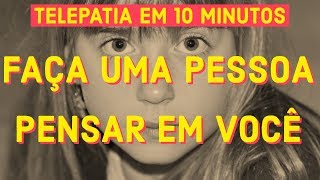 TELEPATIA EM 10 MINUTOS PARA ALGUÉM PENSAR EM VOCÊ [upl. by Akeme703]