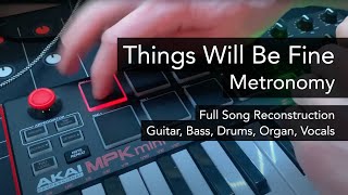 Logic Pro X  How I Remade quotThings Will Be Finequot  Metronomy [upl. by Amir897]