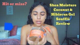 Shea Moisture Coconut amp Hibiscus Curling Gel Soufflé Review [upl. by Asiak]