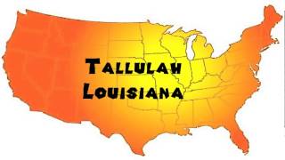 How to Say or Pronounce USA Cities — Tallulah Louisiana [upl. by Beuthel]