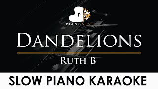 Ruth B  Dandelions  Slowed Piano Karaoke Instrumental Cover with Lyrics [upl. by Takashi793]