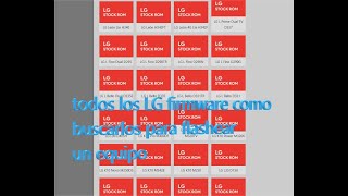 todos los LG firmware como buscarlos para flashear un equipo [upl. by Aneris933]