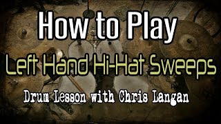 Left Hand Hi Hat Sweeps  Drum Lesson [upl. by Aridnere309]